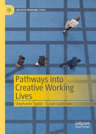 Book Pathways into Creative Working Lives Susan Luckman