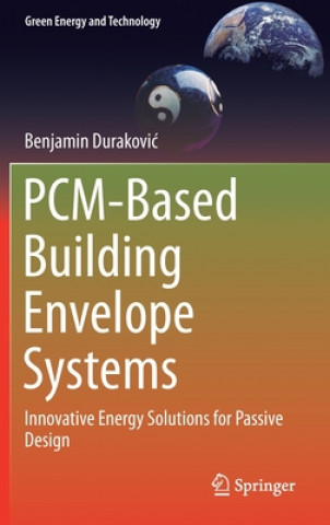 Knjiga PCM-Based Building Envelope Systems Benjamin Durakovic