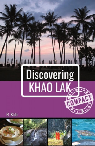 Knjiga Discovering Khao Lak - Compact R. Kobi