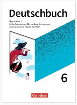 Könyv Deutschbuch Gymnasium - Berlin, Brandenburg, Mecklenburg-Vorpommern, Sachsen, Sachsen-Anhalt und Thüringen - Neue Ausgabe - 6. Schuljahr Petra Bowien