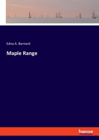 Knjiga Maple Range Edna A. Barnard