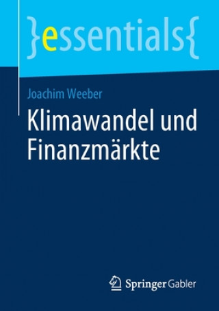 Kniha Klimawandel Und Finanzmarkte Joachim Weeber