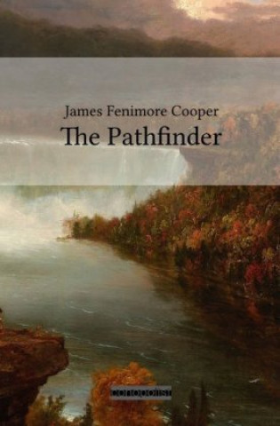 Книга The Pathfinder James Fenimore Cooper