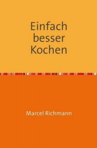 Knjiga Einfach besser kochen Marcel Richmann