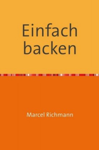 Knjiga Einfach backen Marcel Richmann