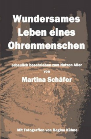 Könyv Wundersames Leben eines Ohrenmenschen Martina Dr. Schäfer