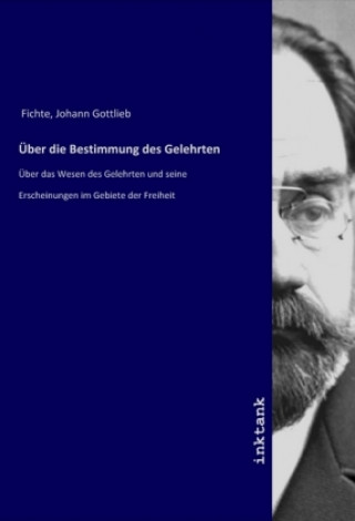 Könyv Über die Bestimmung des Gelehrten Johann Gottlieb Fichte
