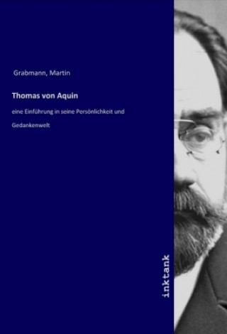 Knjiga Thomas von Aquin Martin Grabmann