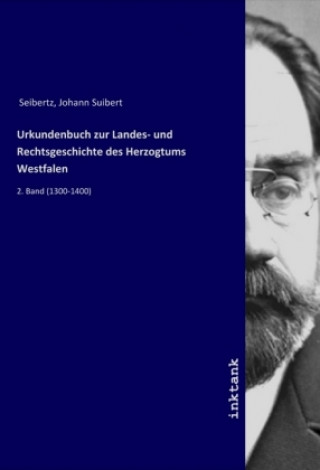 Carte Urkundenbuch zur Landes- und Rechtsgeschichte des Herzogtums Westfalen Johann Suibert Seibertz