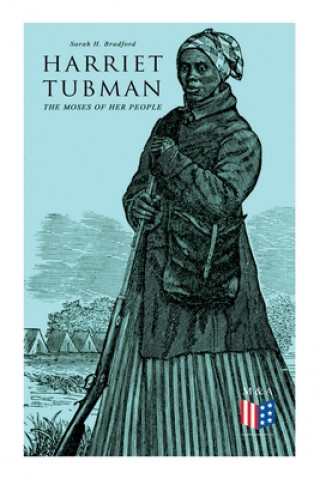 Carte Harriet Tubman, The Moses of Her People: The Life and Work of Harriet Tubman 