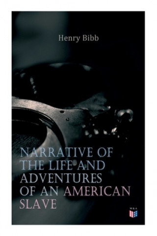 Knjiga Narrative of the Life and Adventures of an American Slave, Henry Bibb 