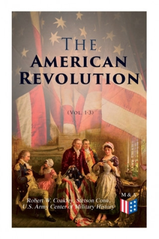 Buch The American Revolution (Vol. 1-3): Illustrated Edition Robert W. Coakley