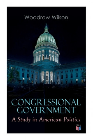 Carte Congressional Government: A Study in American Politics 