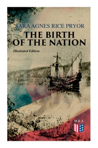 Carte The Birth of the Nation (Illustrated Edition): Jamestown, 1607 William de Leftwich Dodge