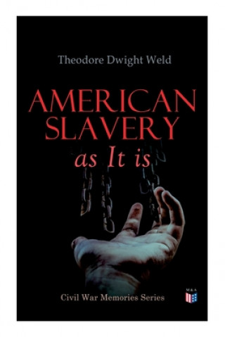 Kniha American Slavery as It Is: Testimony of a Thousand Witnesses 