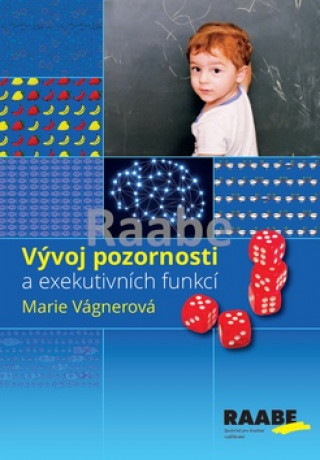 Книга Vývoj pozornosti a exekutivních funkcí Marie Vágnerová