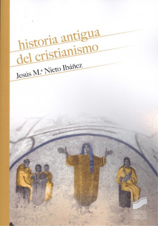 Книга HISTORIA ANTIGUA DEL CRISTIANISMO JESUS M.ª NIETO IBAÑEZ