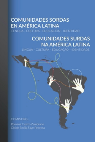 Kniha Comunidades Sordas en América Latina - Comunidades Surdas na América Latina: Lengua - Cultura - Educación - Identidad -- Língua - Cultura - Educaç?o - Romana Castro Zambrano