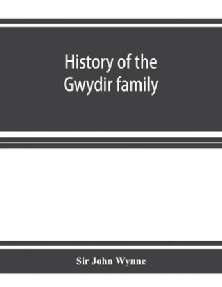 Kniha History of the Gwydir family 