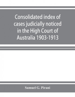 Kniha Consolidated index of cases judicially noticed in the High Court of Australia 