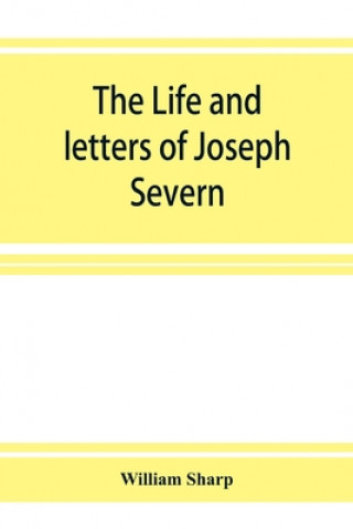 Buch life and letters of Joseph Severn 