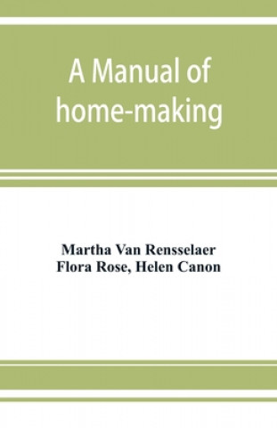 Kniha manual of home-making Flora Rose