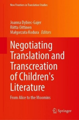 Kniha Negotiating Translation and Transcreation of Children's Literature Joanna Dybiec-Gajer