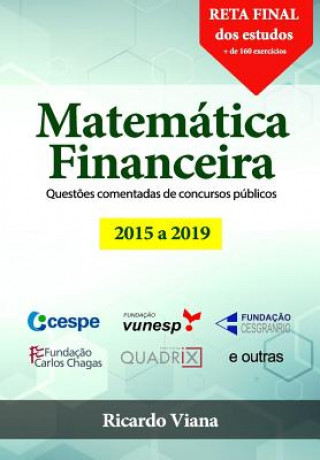 Carte Matemática Financeira: Quest?es comentadas de concursos públicos (2015 a 2019) Ricardo Viana