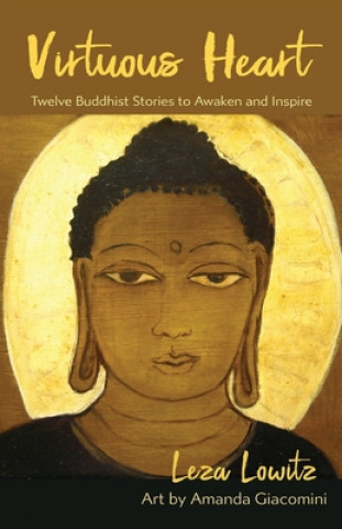 Kniha Virtuous Heart: Twelve Buddhist Stories to Awaken and Inspire Amanda Giacomini