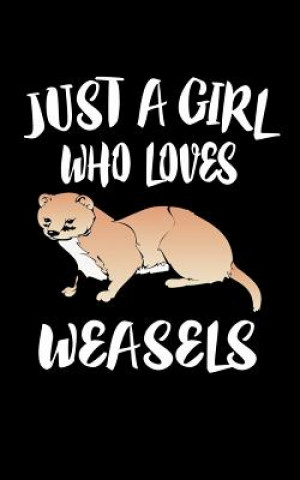 Książka Just A Girl Who Loves Weasels: Animal Nature Collection Marko Marcus