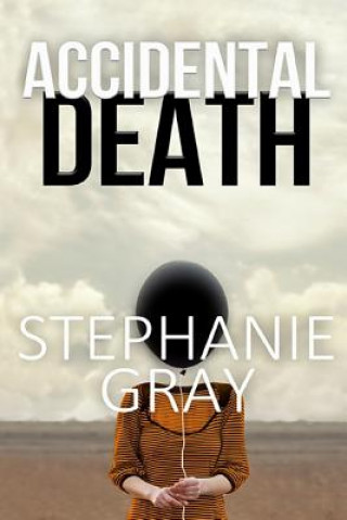 Książka Accidental Death Stephanie Gray