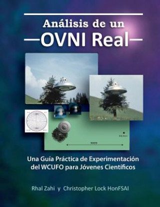 Kniha Análisis de un OVNI Real: Una Guía Práctica de Experimentación del WCUFO para Jóvenes Científicos Christopher Lock Honfsai
