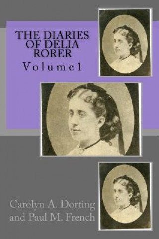 Книга The Diaries of Delia Rorer: Volume1 Carolyn Dorting