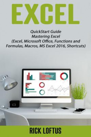 Knjiga Excel: Quick Start Guide Rick Loftus
