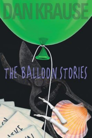 Knjiga The Balloon Stories! Dan Krause