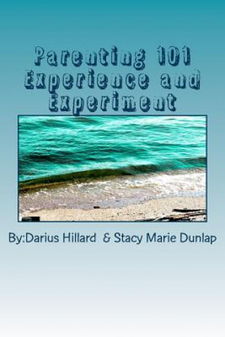 Buch Parenting 101 Experience and Experiment Stacy Marie Dunlap