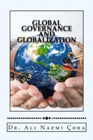 Knjiga Global Governance and Globalization Ali Nazmi Cora