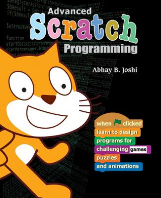 Book Advanced Scratch Programming: Learn to design programs for challenging games, puzzles, and animations Ravindra Pande