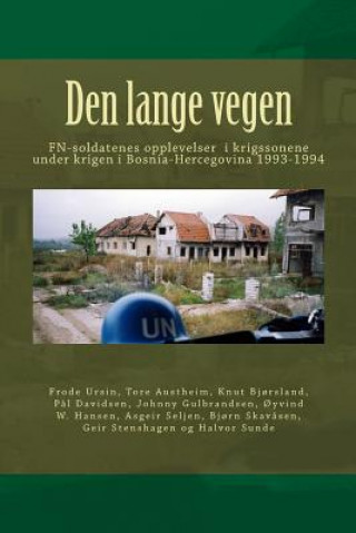Kniha Den lange vegen: UN soldiers in the Balkan war Oyvind Wesley Hansen