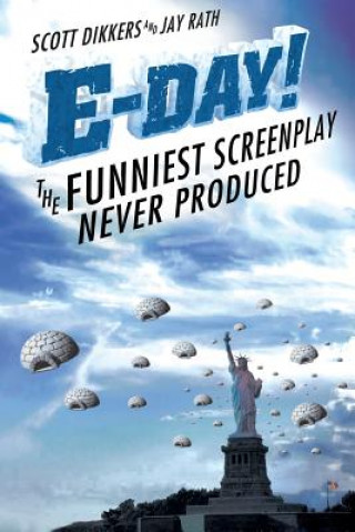 Kniha E-Day! The Funniest Screenplay Never Produced Jay Rath