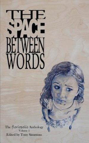 Knjiga The Space Between Words Tony Simmons