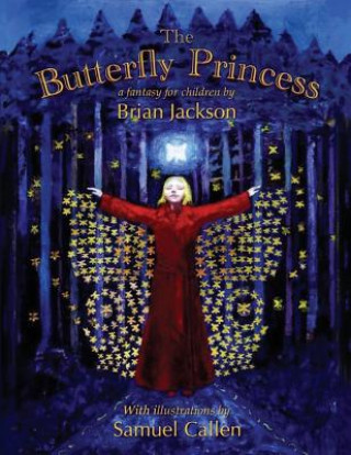 Könyv The Butterfly Princess: A fantasy for children Samuel Callen