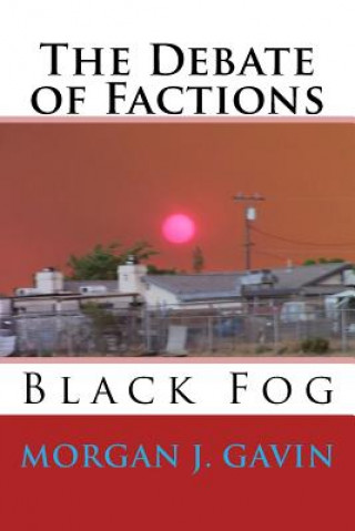 Buch The Debate of Factions: It began so simply... Morgan James Gavin