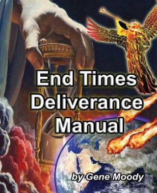 Kniha End Times Deliverance Manual Gene B Moody