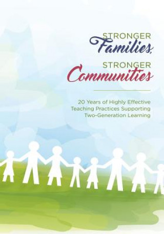 Kniha Stronger Families, Stronger Communities: 20 Years of Highly Effective Teaching Practices Supporting Two-Generation Learning Kim Jacobs