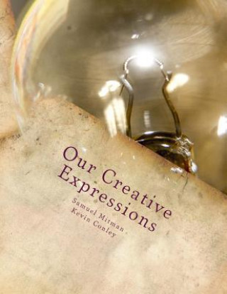 Knjiga Our Creative Expressions Kevin Conley