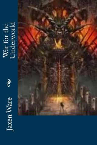 Knjiga War for the Underworld Jaxen Ware