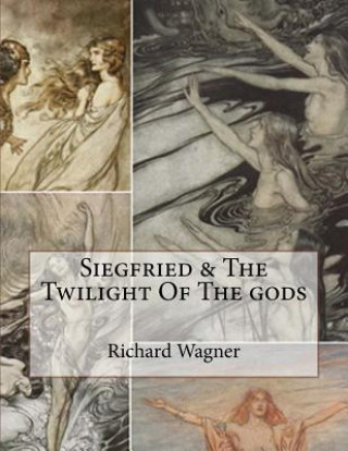 Könyv Siegfried & The Twilight Of The gods Margaret Armour