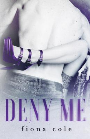 Книга Deny Me Fiona Cole