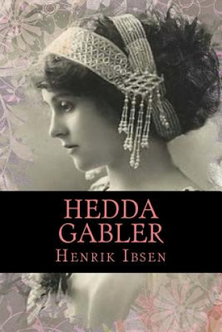 Knjiga Hedda Gabler Henrik Ibsen